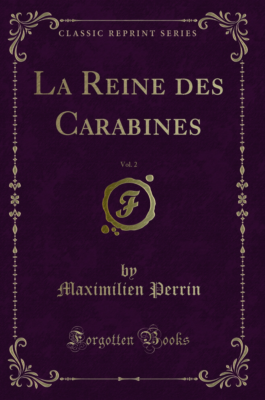 La Reine des Carabines, Vol. 2 (Classic Reprint)