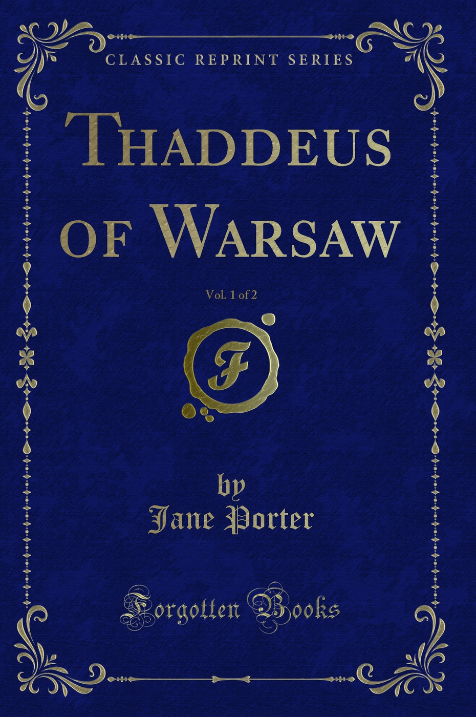 Thaddeus of Warsaw, Vol. 1 of 2 (Classic Reprint)