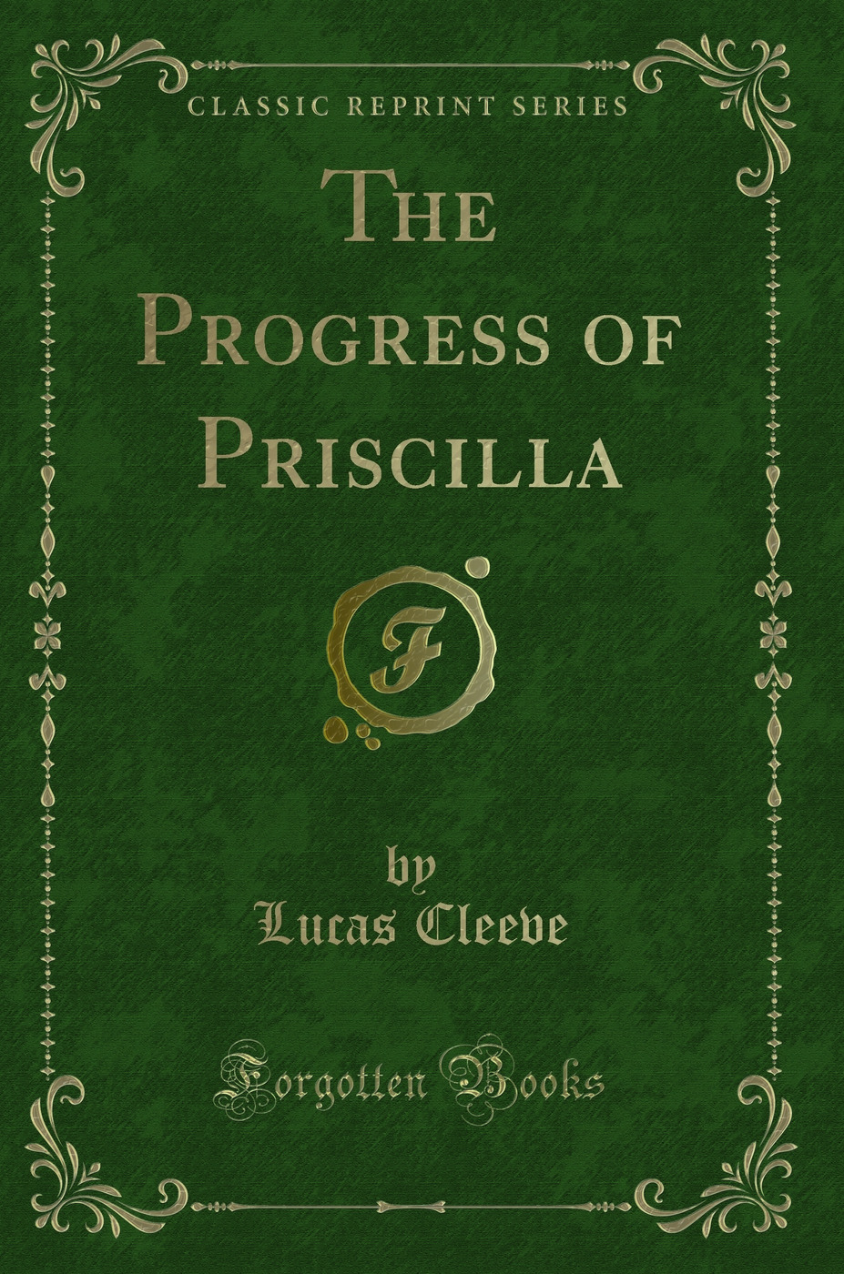 The Progress of Priscilla (Classic Reprint)
