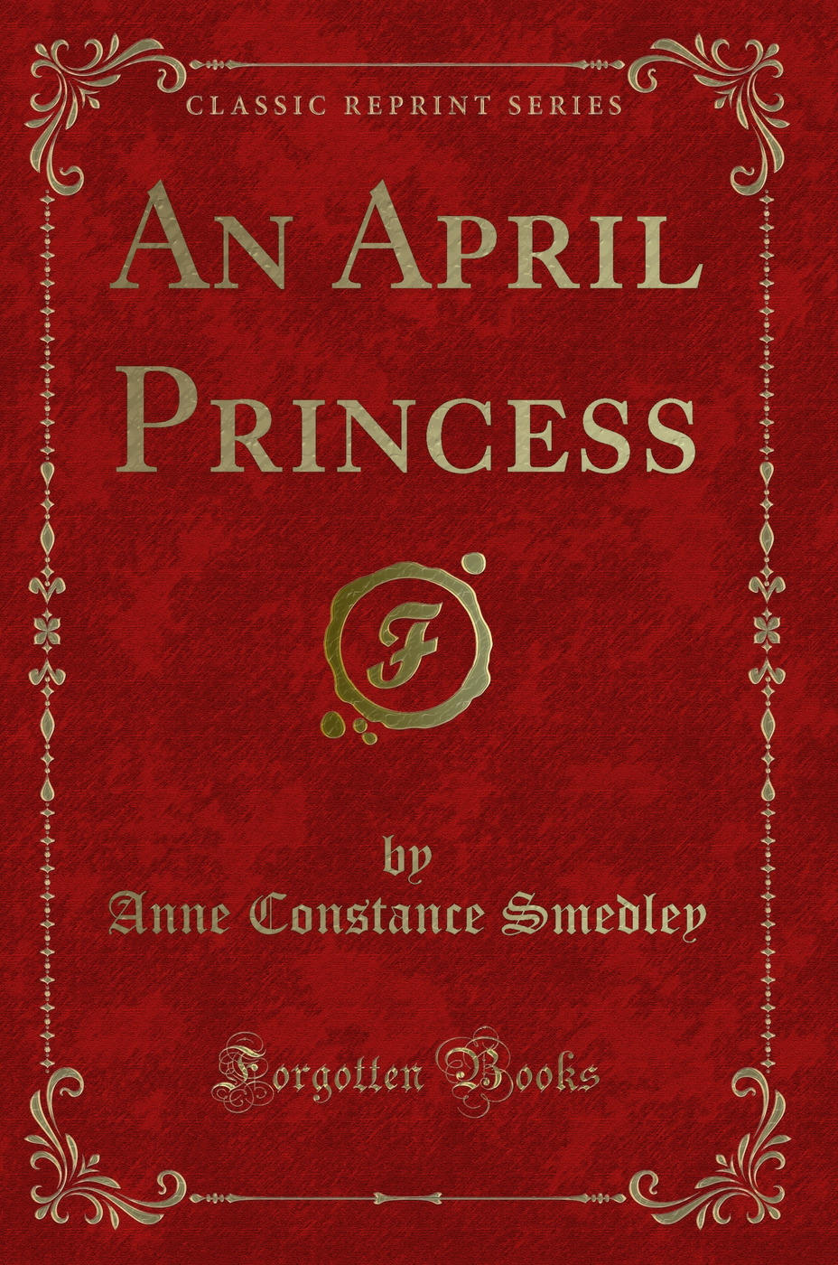 An April Princess (Classic Reprint)