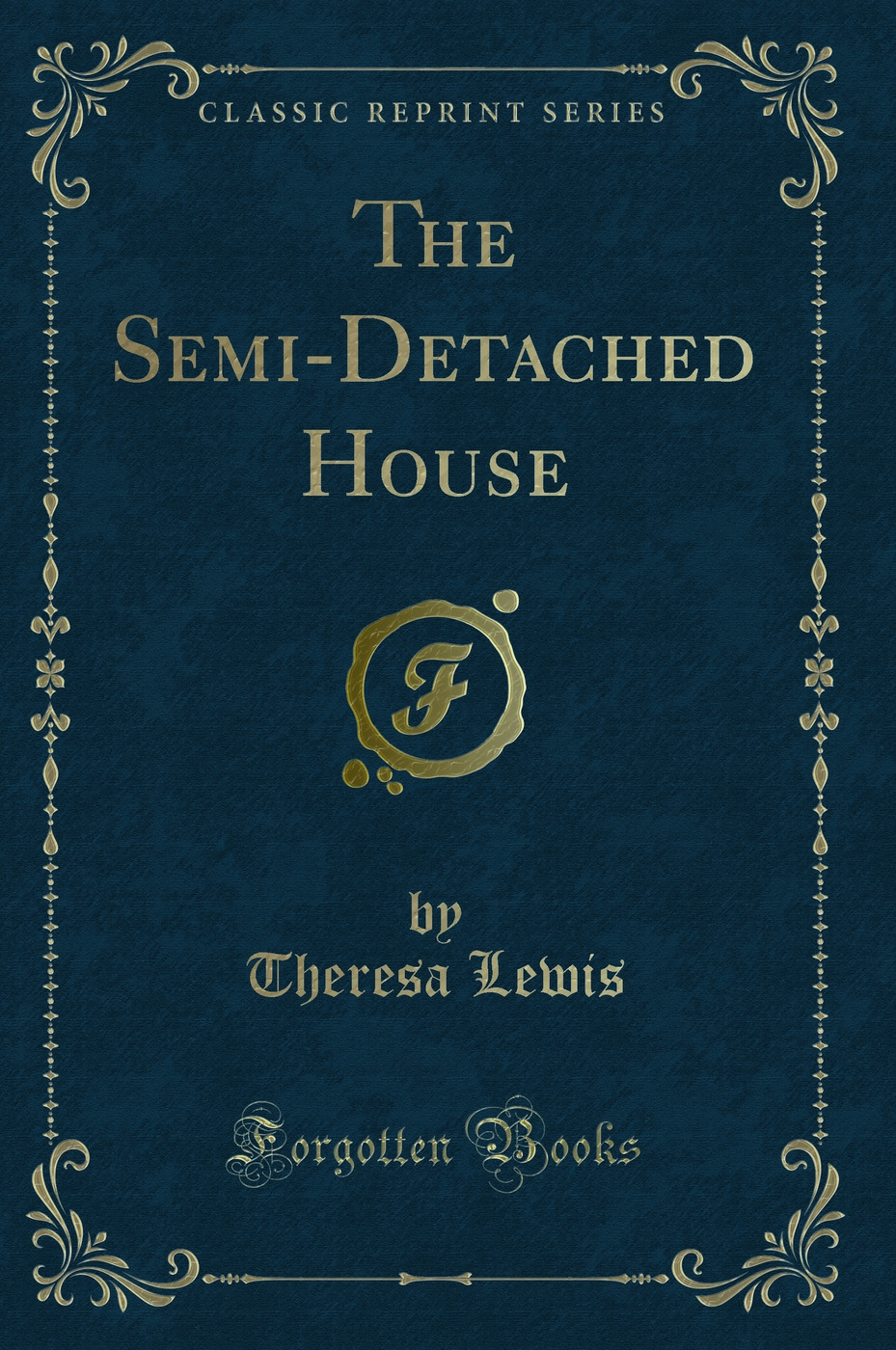 The Semi-Detached House (Classic Reprint)