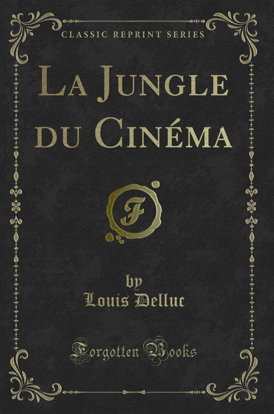 La Jungle du Cinéma (Classic Reprint)