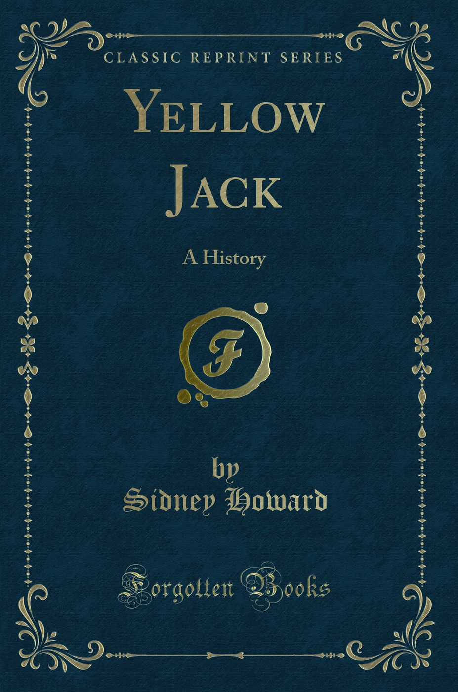 Yellow Jack: A History (Classic Reprint)
