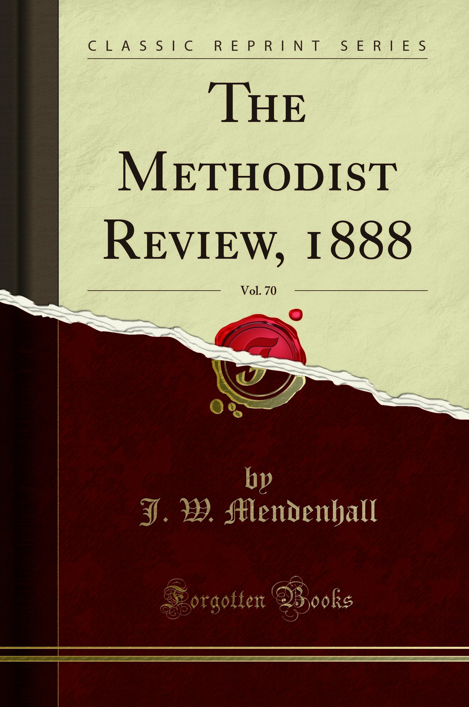 The Methodist Review, 1888, Vol. 70 (Classic Reprint)