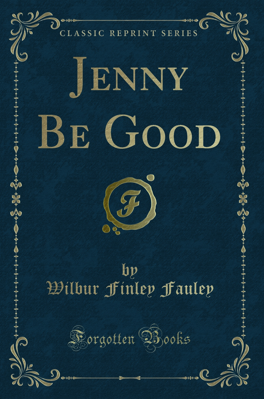 Jenny Be Good (Classic Reprint)