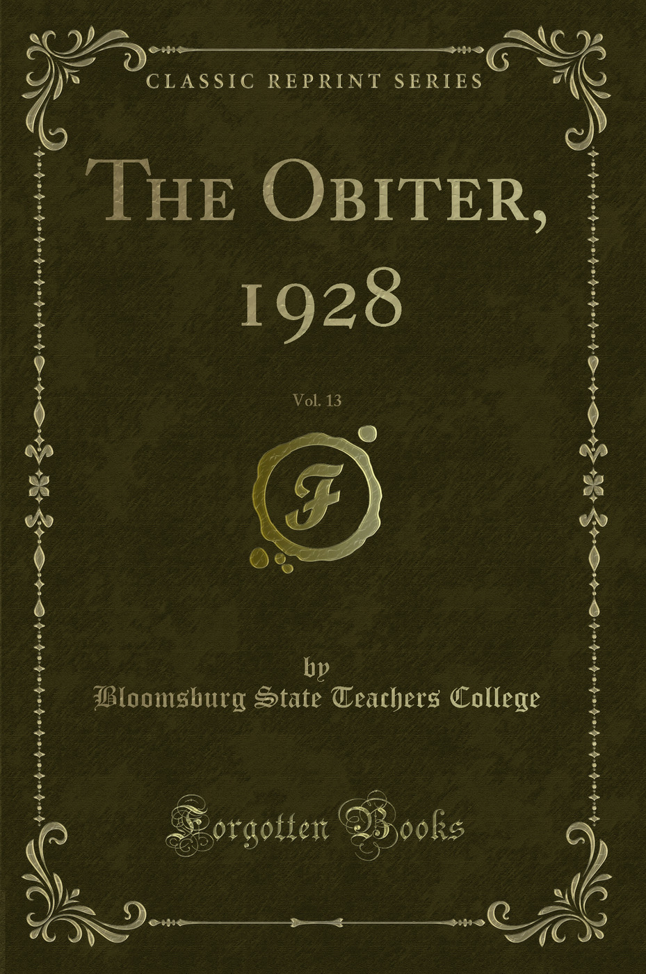 The Obiter, 1928, Vol. 13 (Classic Reprint)