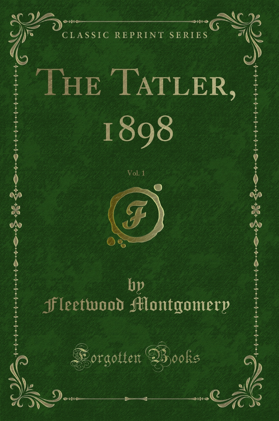 The Tatler, 1898, Vol. 1 (Classic Reprint)