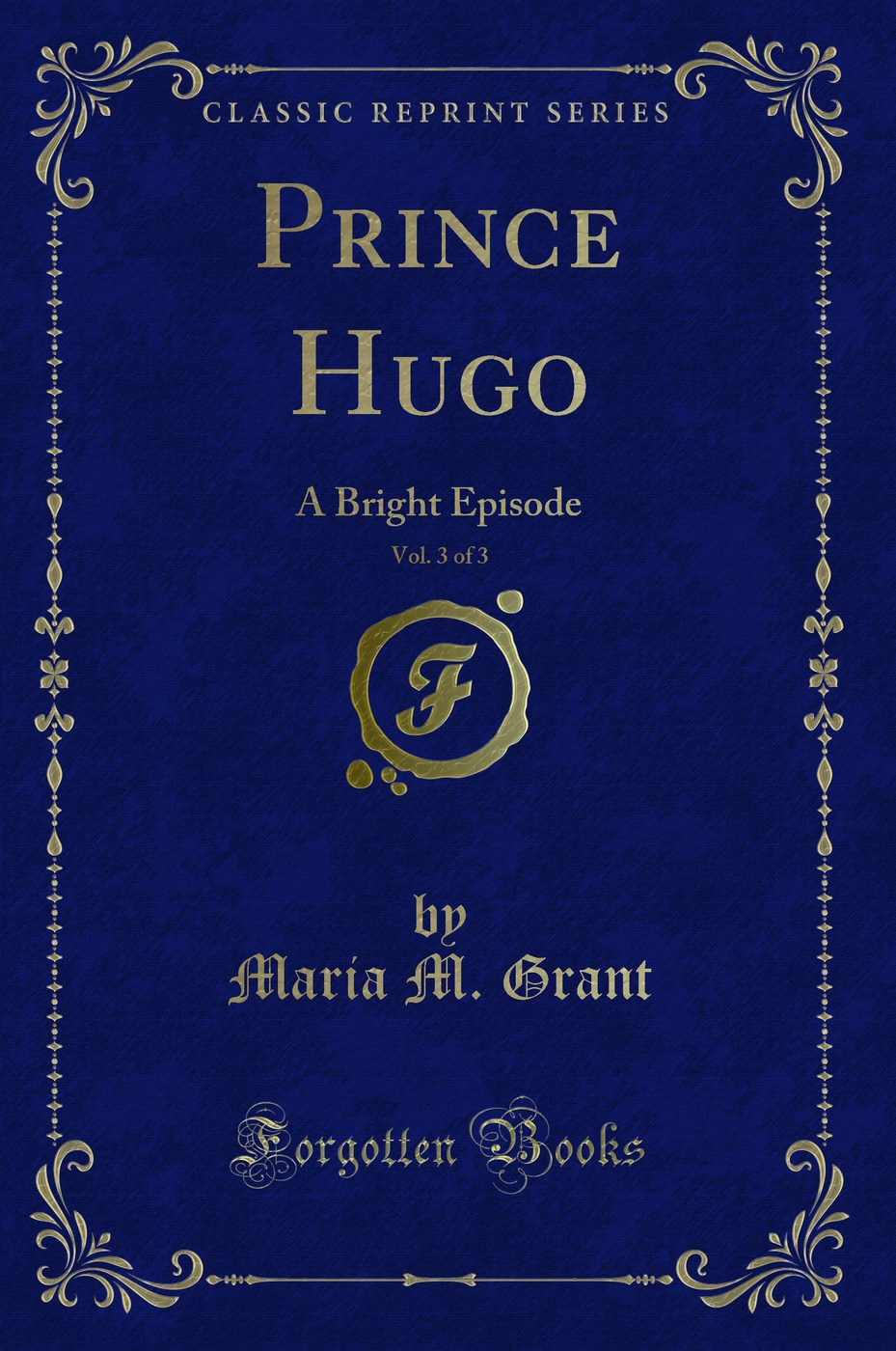 Prince Hugo, Vol. 3 of 3: A Bright Episode (Classic Reprint)
