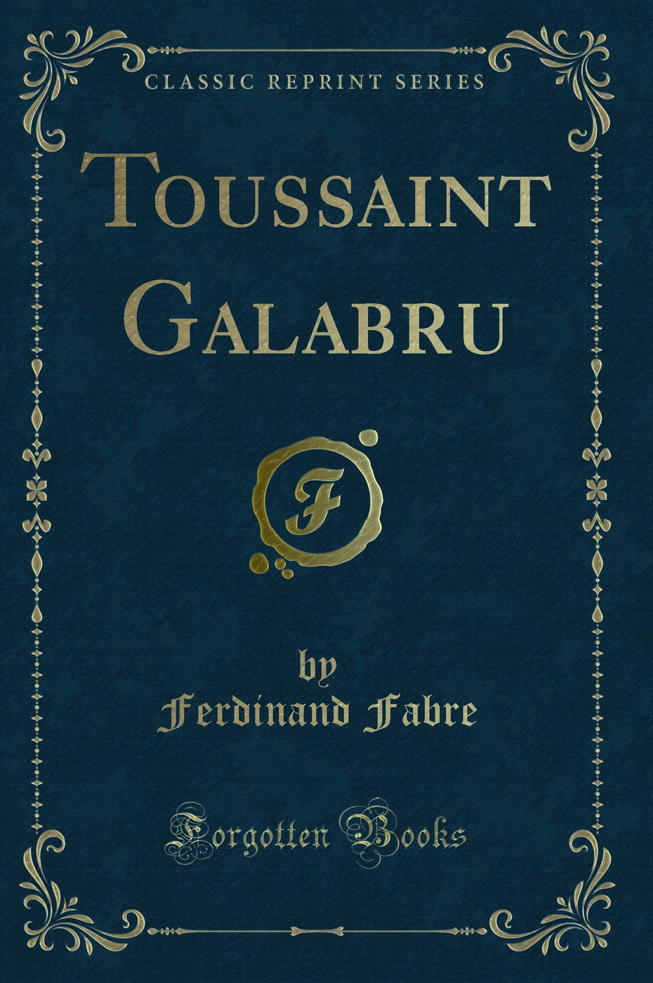 Toussaint Galabru (Classic Reprint)
