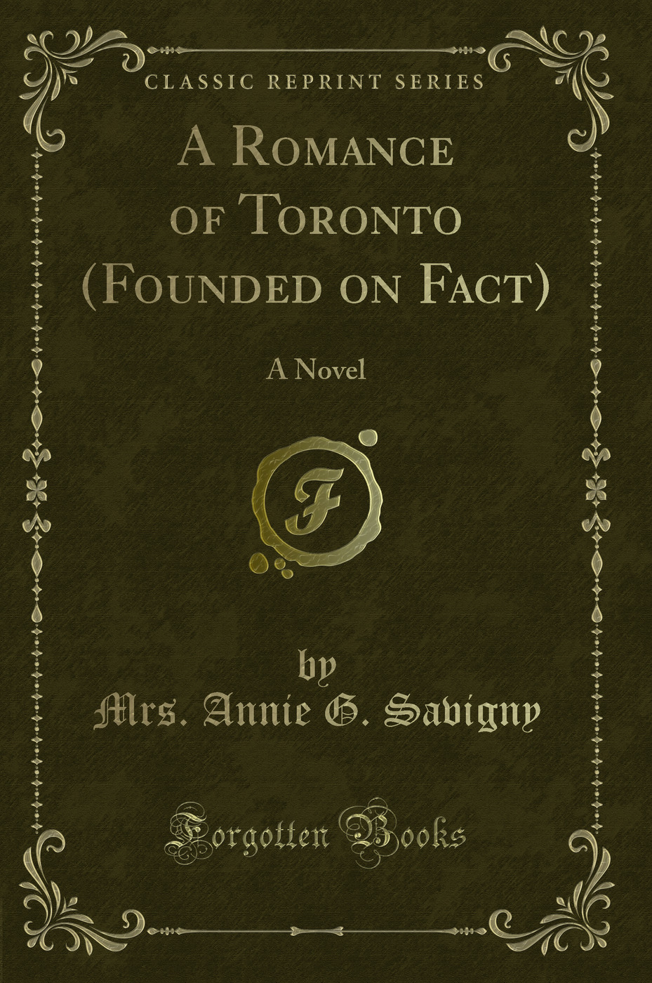 A Romance of Toronto (Founded on Fact): A Novel (Classic Reprint)