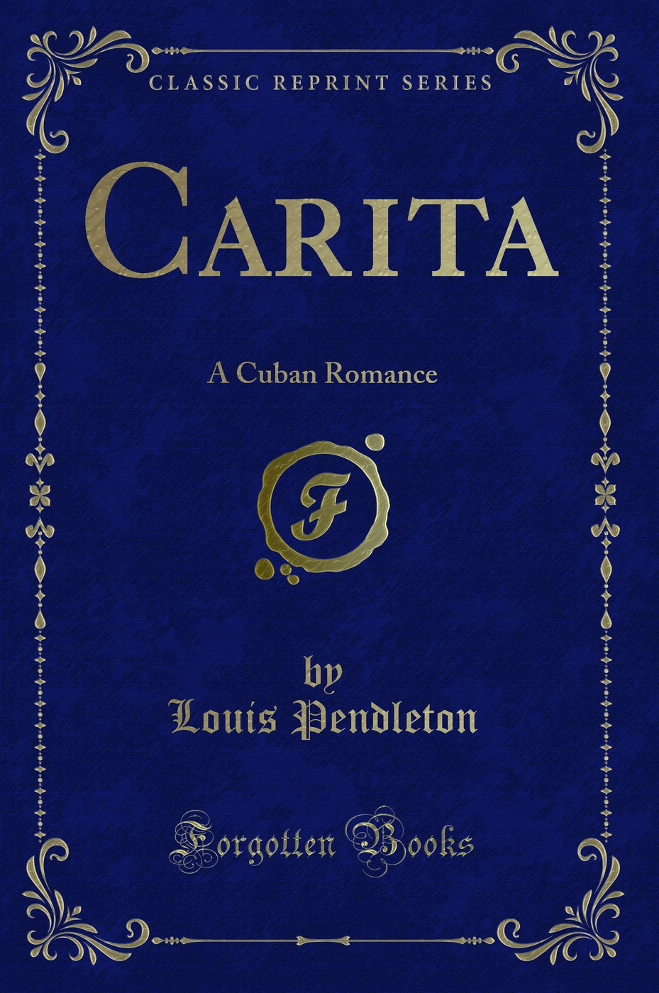Carita: A Cuban Romance (Classic Reprint)