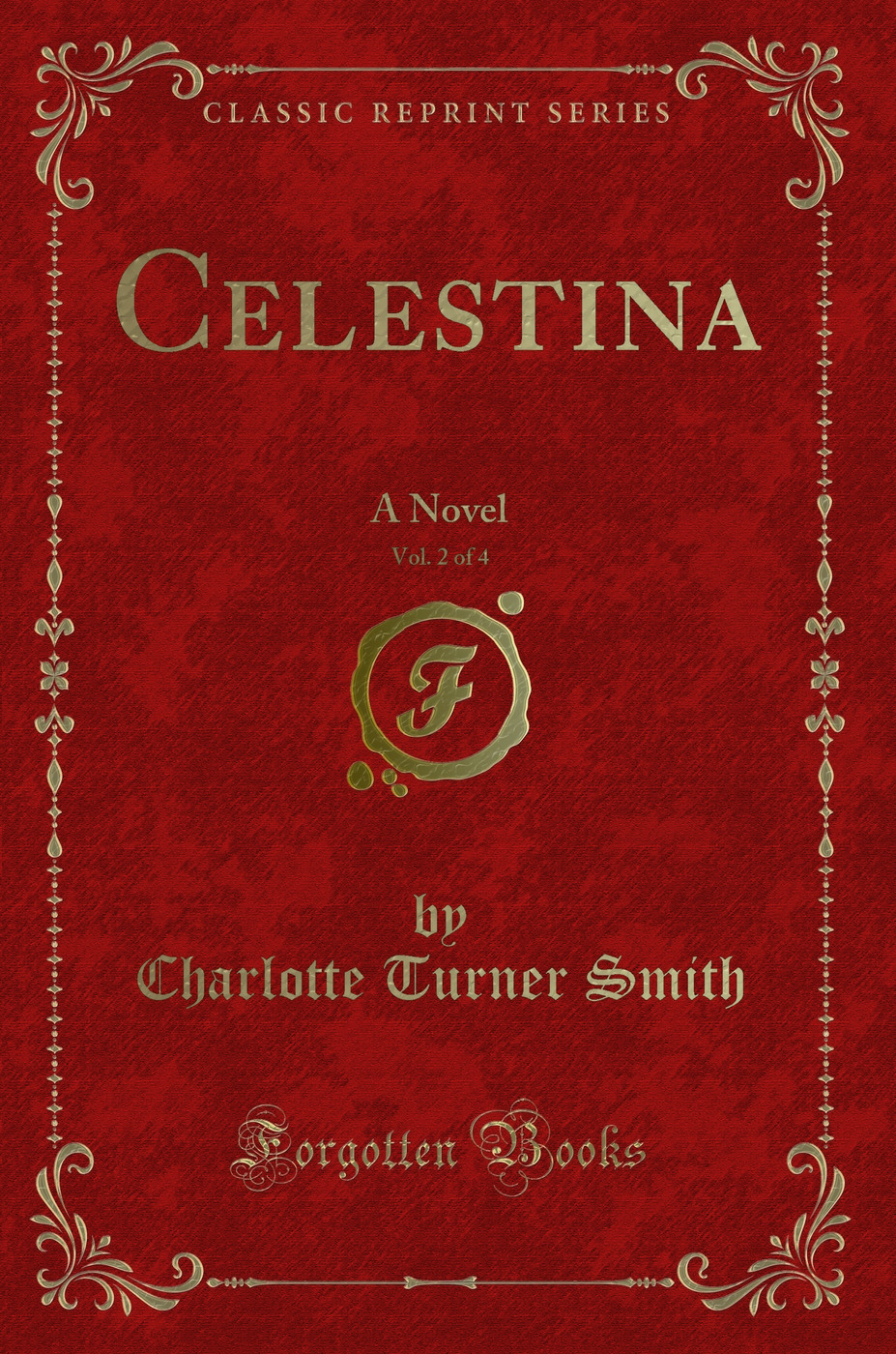 Celestina, Vol. 2 of 4: A Novel (Classic Reprint)