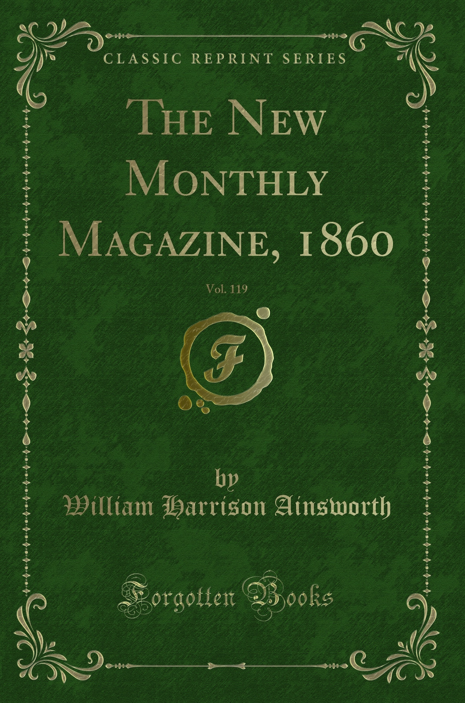The New Monthly Magazine, 1860, Vol. 119 (Classic Reprint)