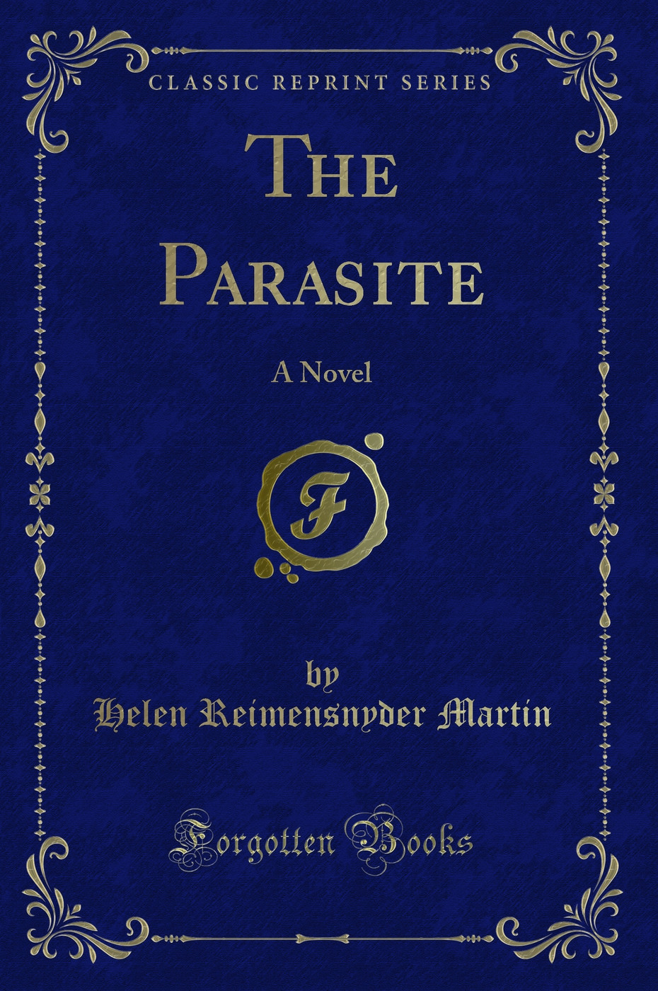 The Parasite: A Novel (Classic Reprint)