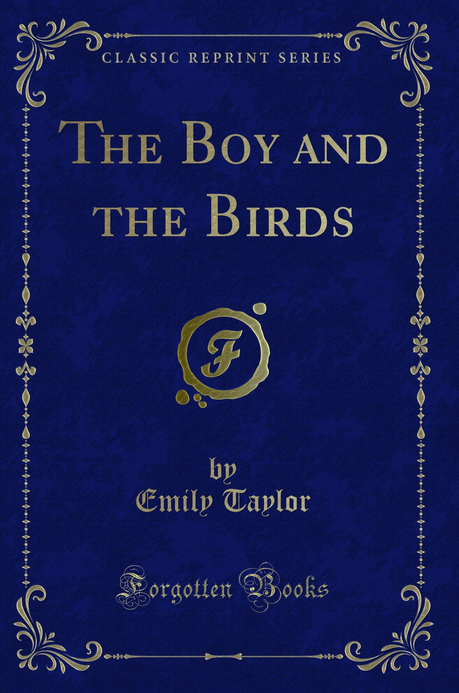 The Boy and the Birds (Classic Reprint)