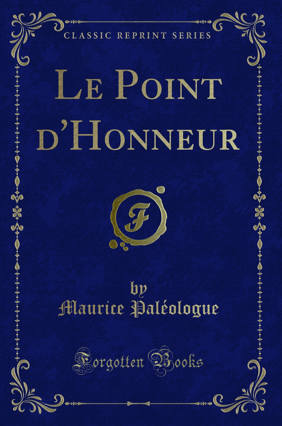 Le Point d'Honneur (Classic Reprint)
