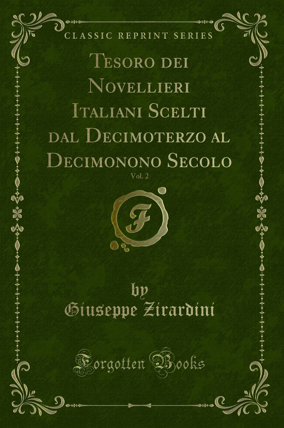 Tesoro dei Novellieri Italiani Scelti dal Decimoterzo al Decimonono Secolo, Vol. 2 (Classic Reprint)