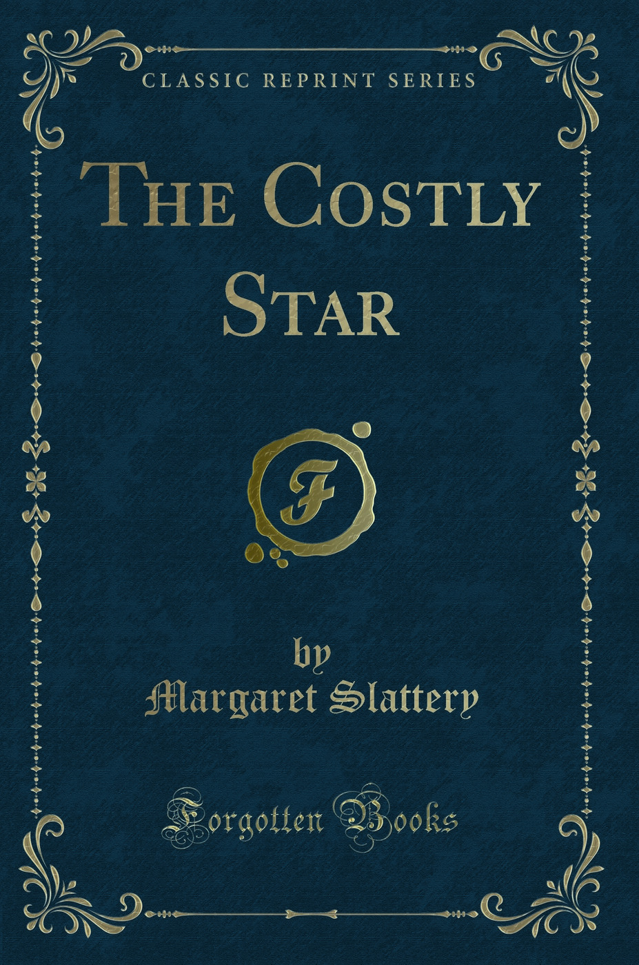 The Costly Star (Classic Reprint)