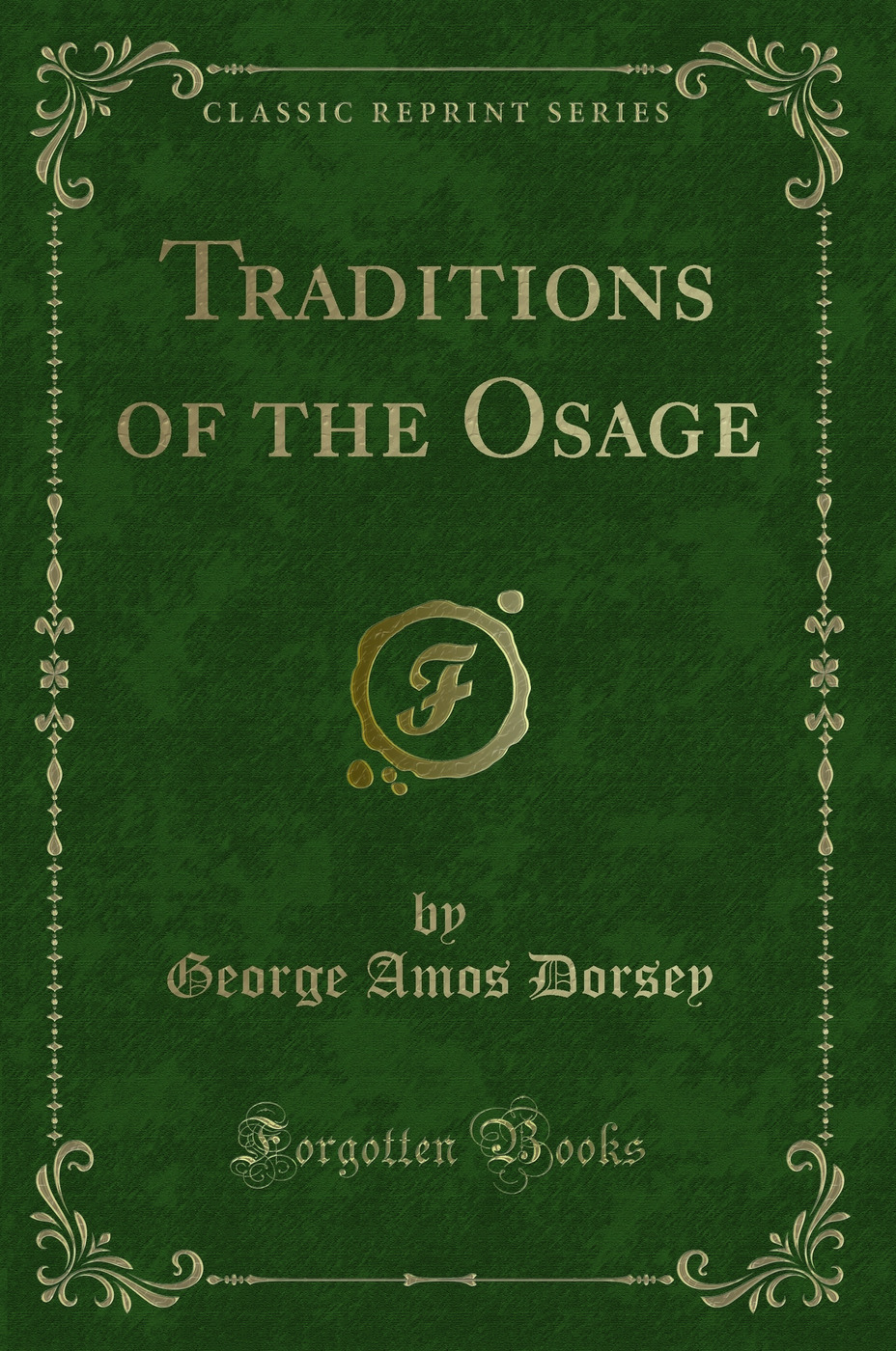 Traditions of the Osage (Classic Reprint)