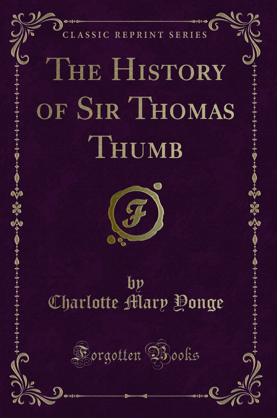 The History of Sir Thomas Thumb (Classic Reprint)