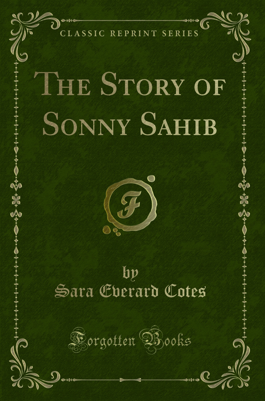 The Story of Sonny Sahib (Classic Reprint)