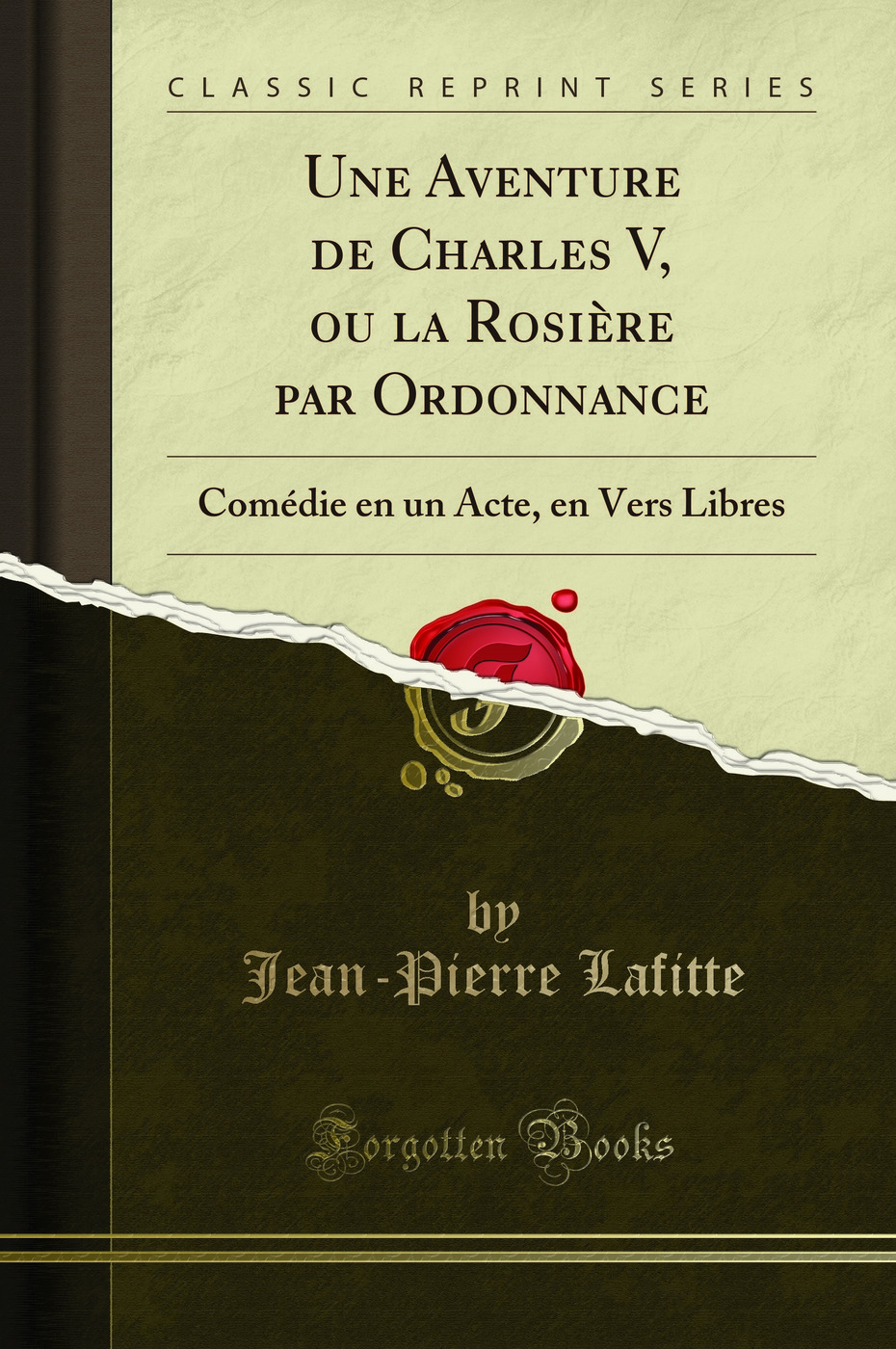 Une Aventure de Charles V, ou la Rosière par Ordonnance: Comédie en un Acte, en Vers Libres (Classic Reprint)