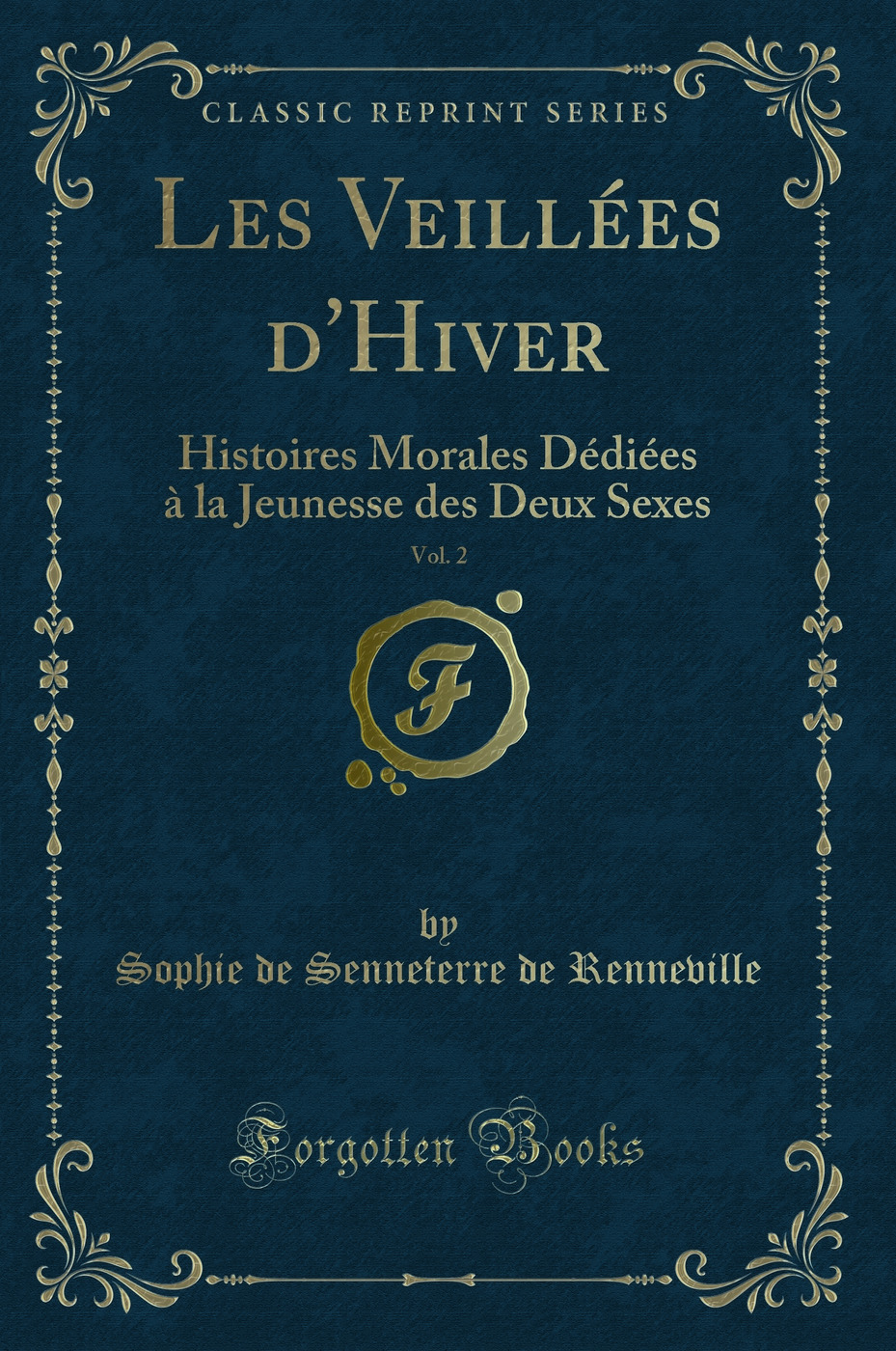 Les Veillées d'Hiver, Vol. 2: Histoires Morales Dédiées à la Jeunesse des Deux Sexes (Classic Reprint)