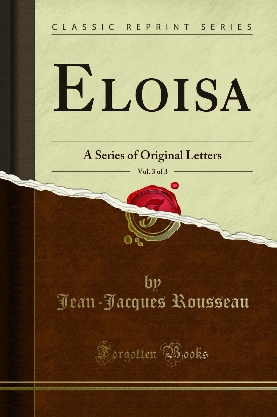 Eloisa, Vol. 3 of 3: A Series of Original Letters (Classic Reprint)
