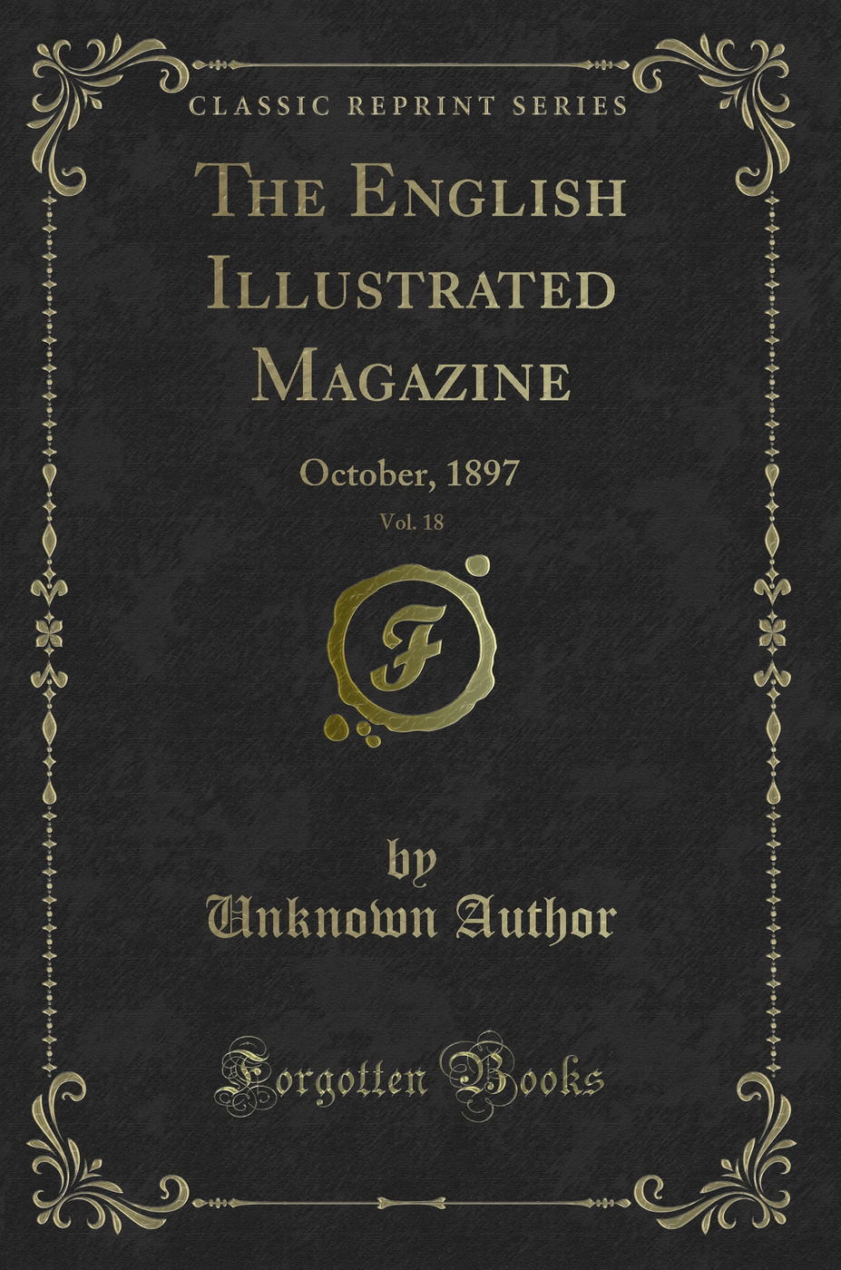 The English Illustrated Magazine, Vol. 18: October, 1897 (Classic Reprint)