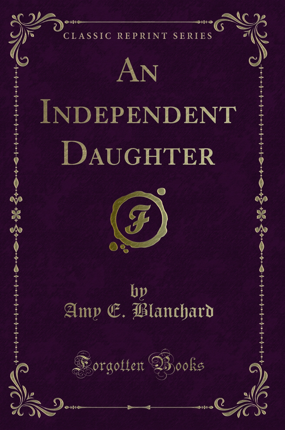 An Independent Daughter (Classic Reprint)