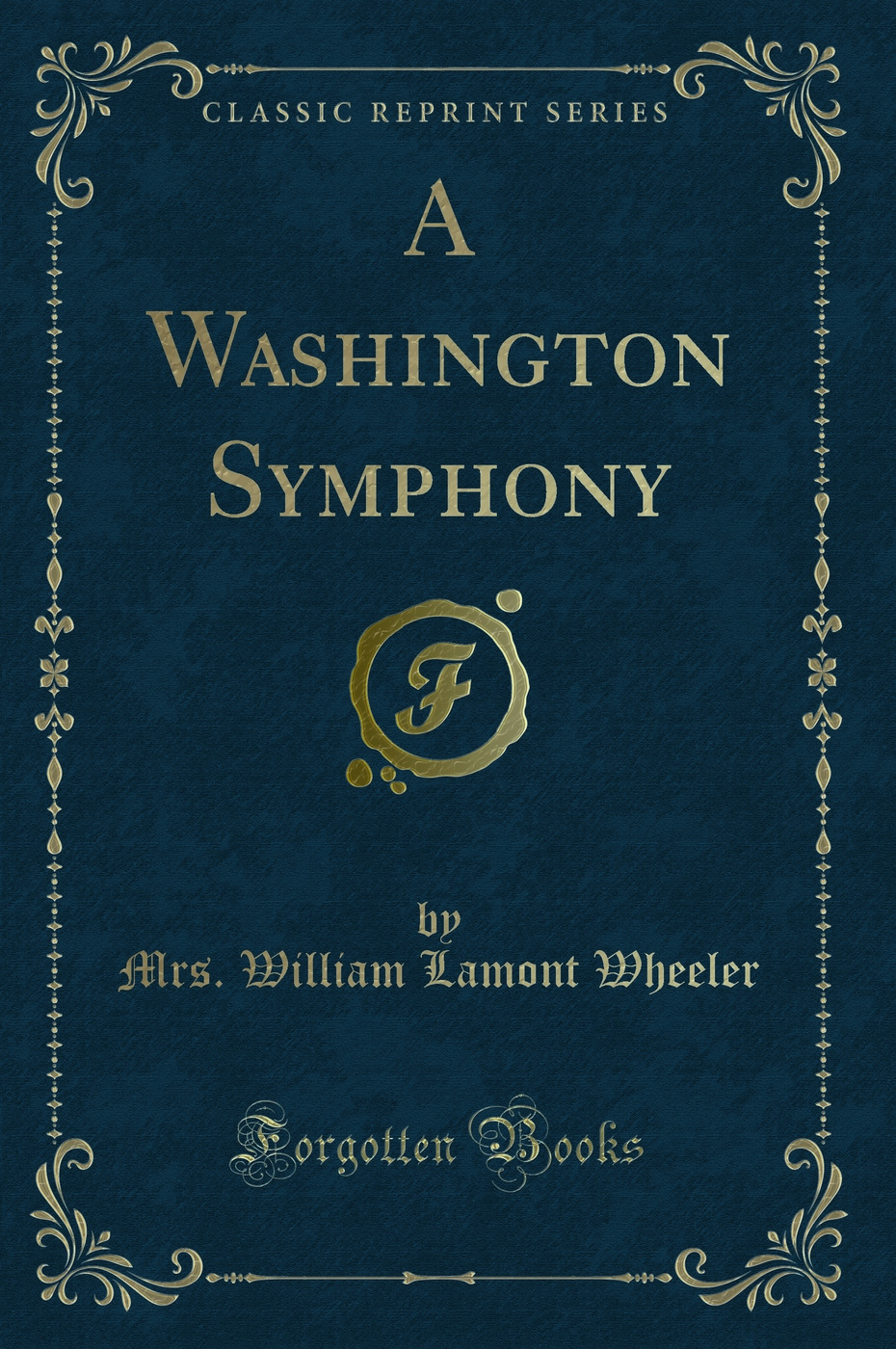 A Washington Symphony (Classic Reprint)