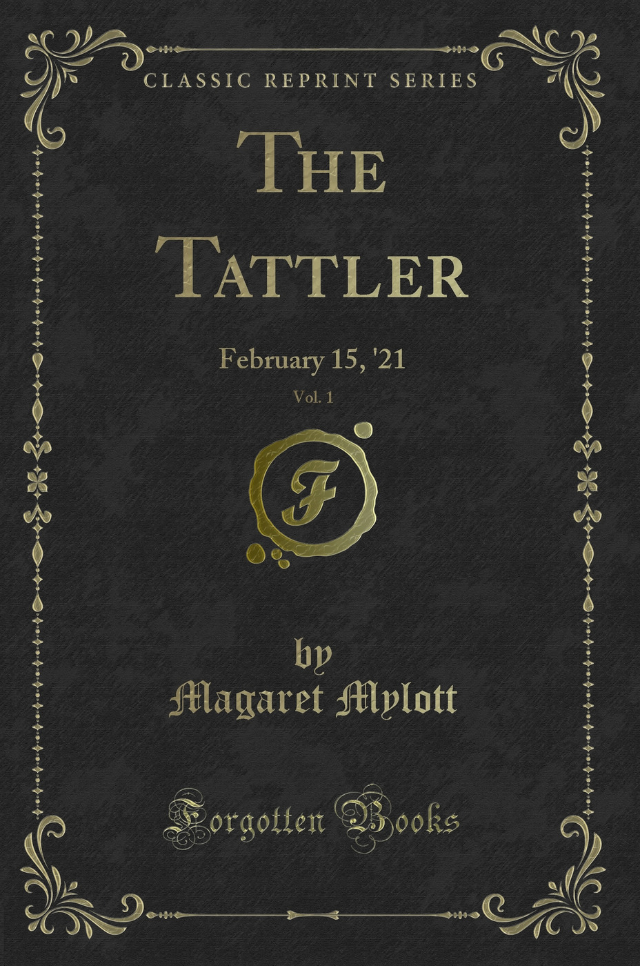 The Tattler, Vol. 1: February 15, '21 (Classic Reprint)