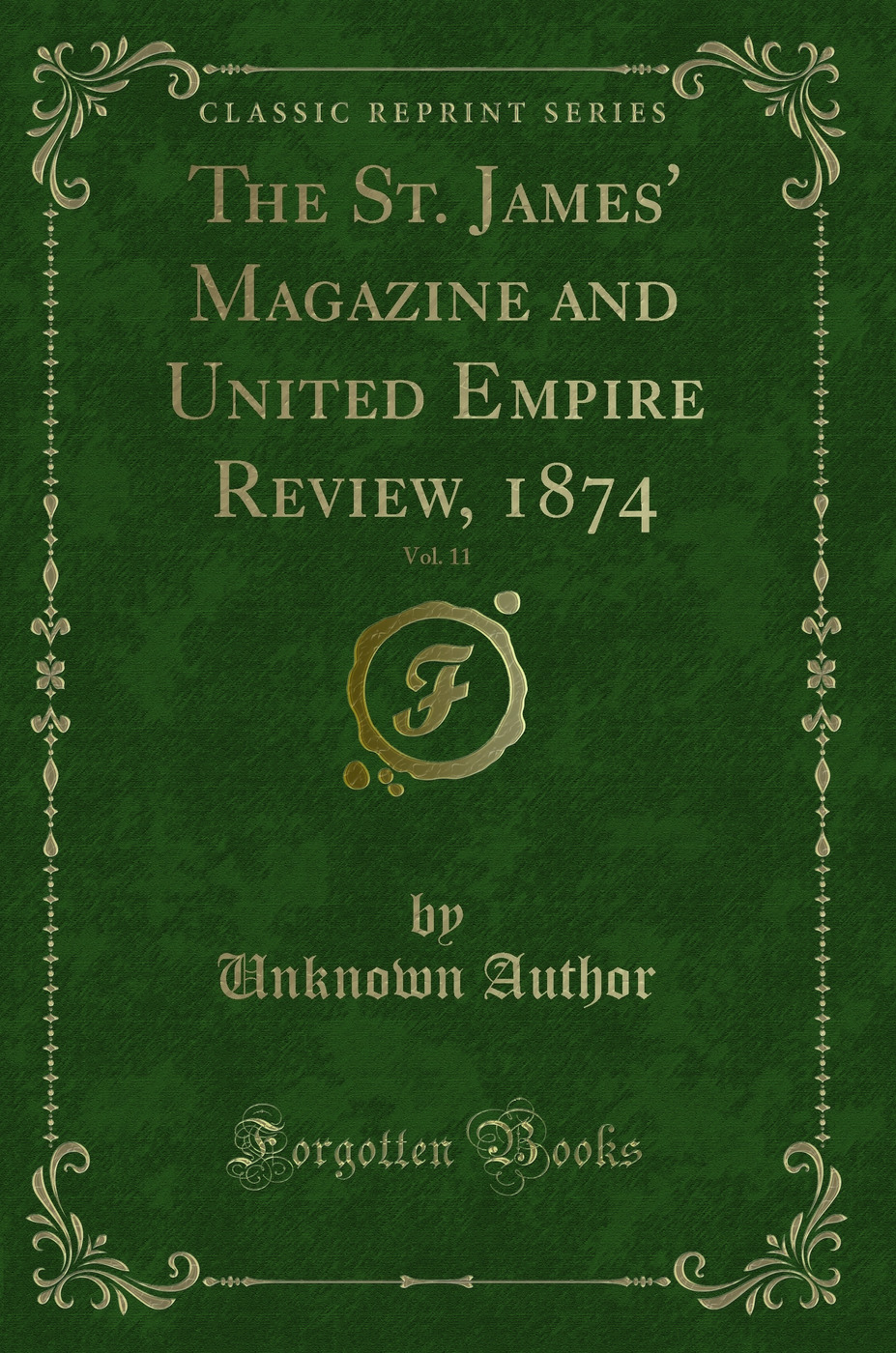 The St. James' Magazine and United Empire Review, 1874, Vol. 11 (Classic Reprint)