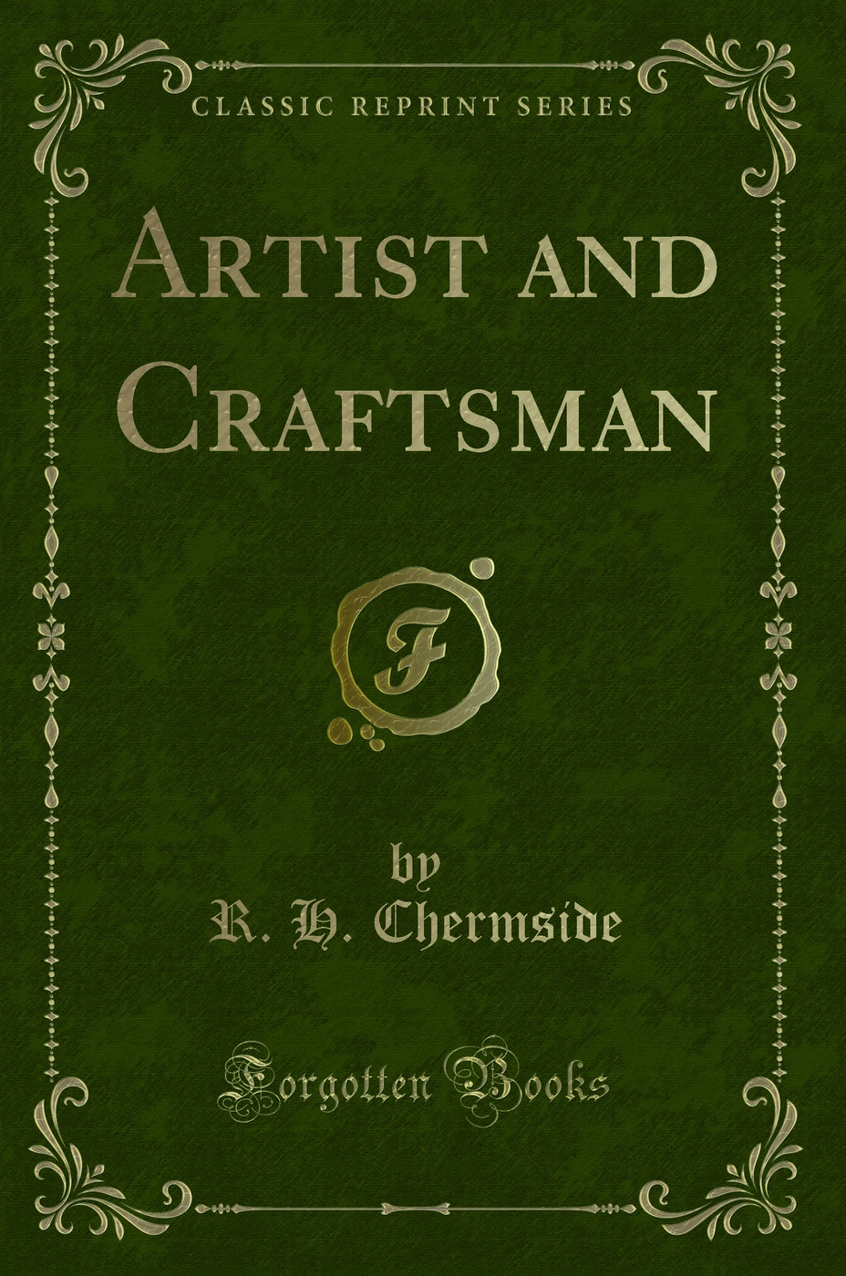 Artist and Craftsman (Classic Reprint)