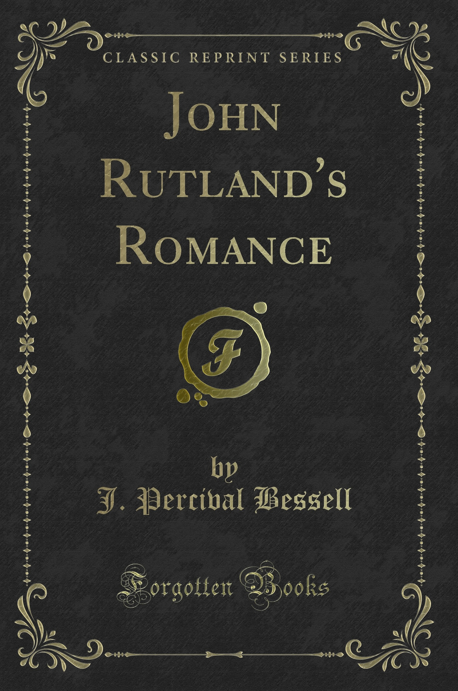 John Rutland's Romance (Classic Reprint)