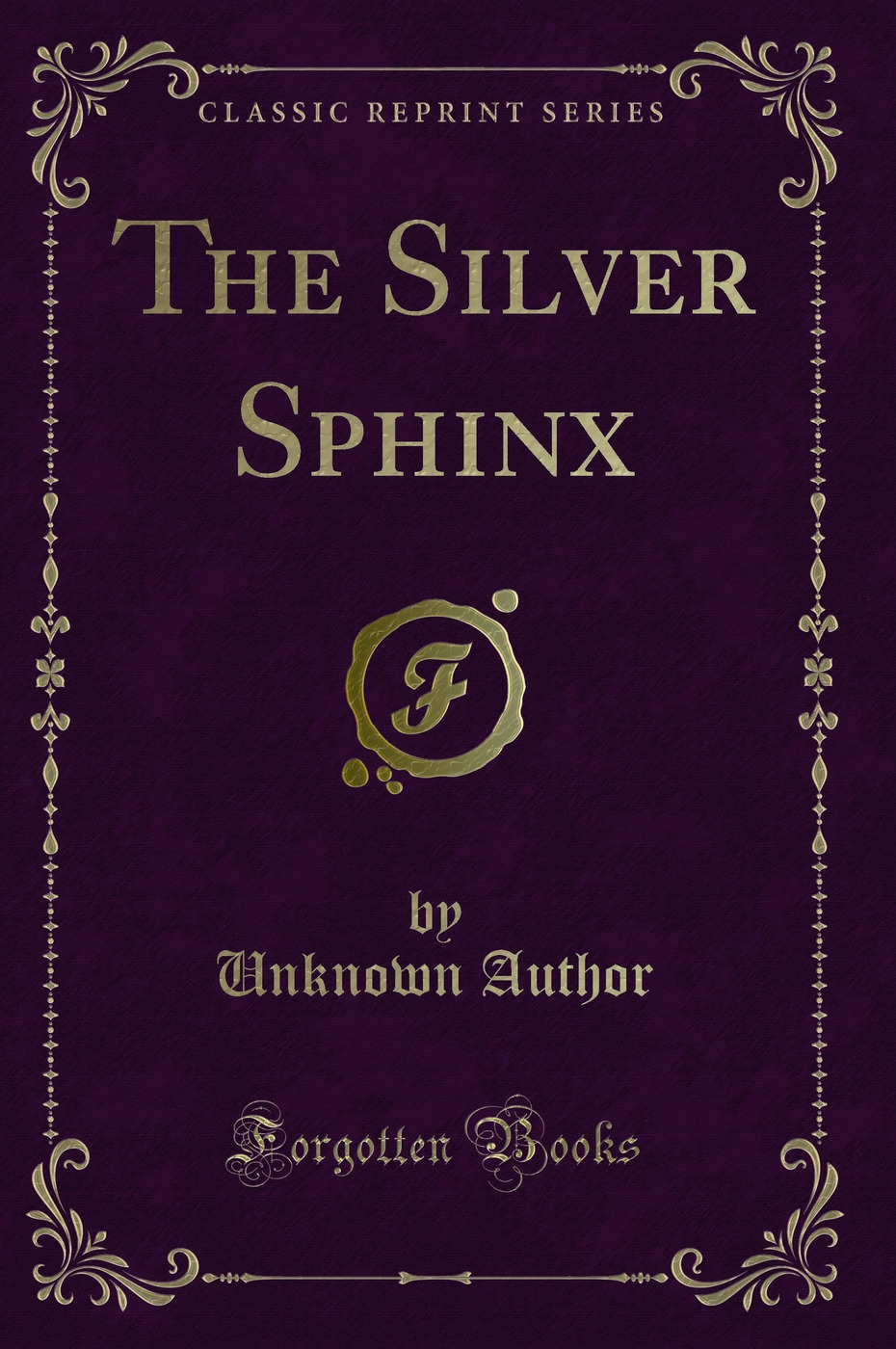 The Silver Sphinx (Classic Reprint)