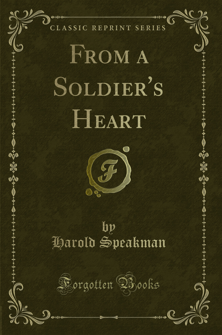 From a Soldier's Heart (Classic Reprint)