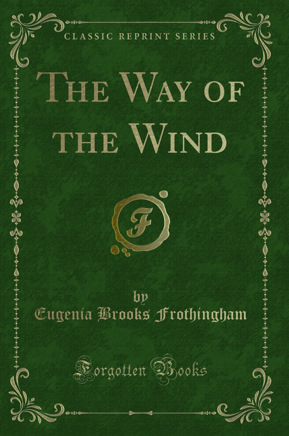 The Way of the Wind (Classic Reprint)