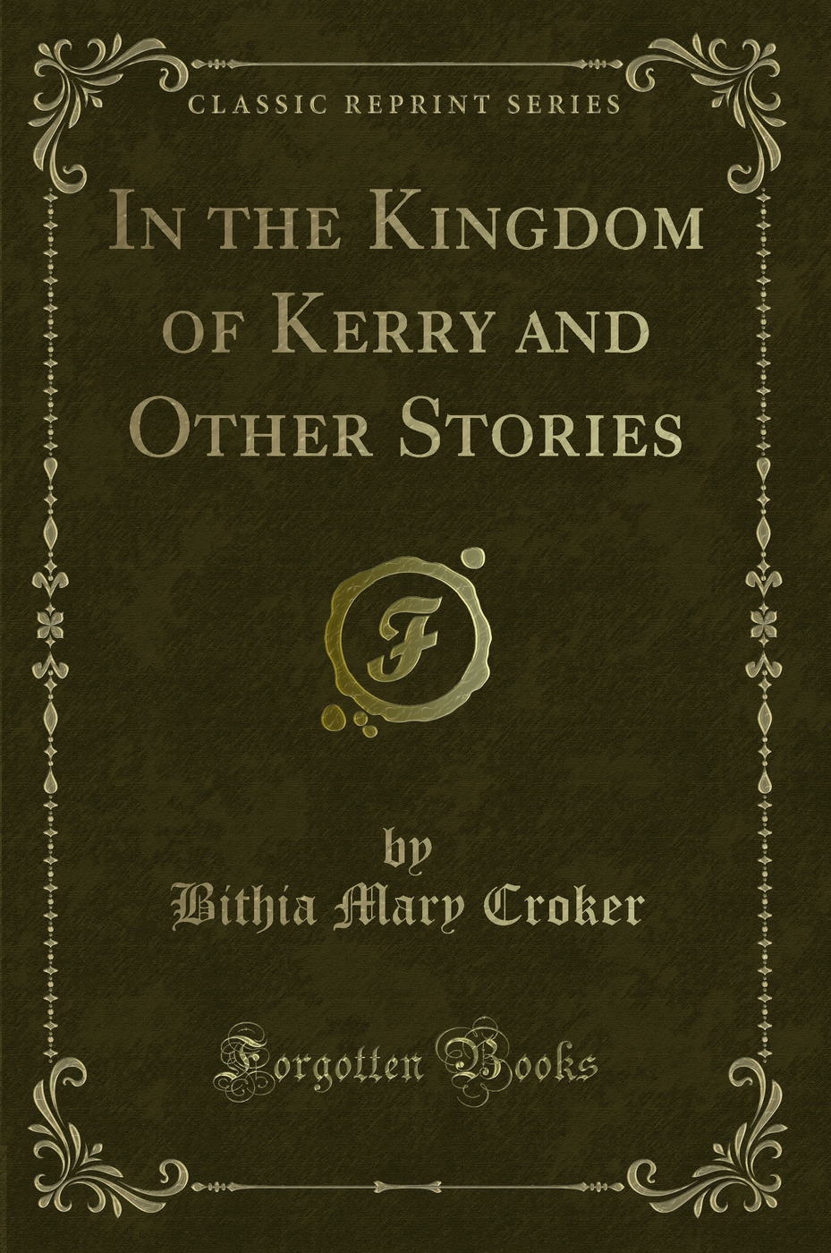 In the Kingdom of Kerry and Other Stories (Classic Reprint)