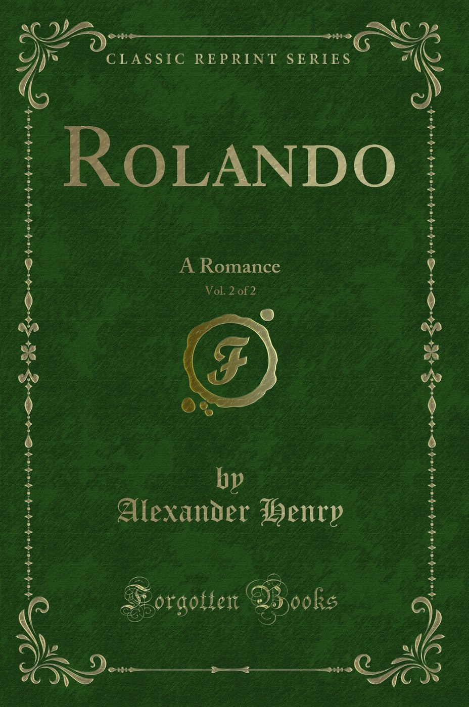 Rolando, Vol. 2 of 2: A Romance (Classic Reprint)