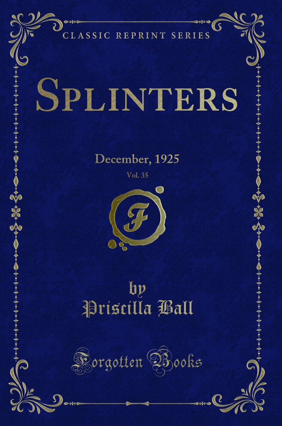 Splinters, Vol. 35: December, 1925 (Classic Reprint)