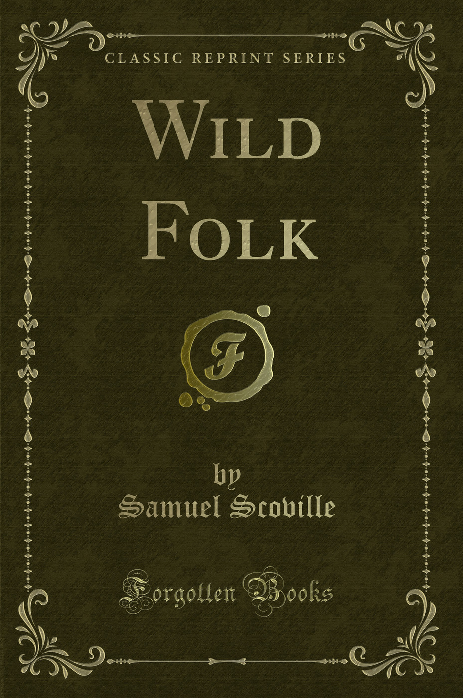 Wild Folk (Classic Reprint)