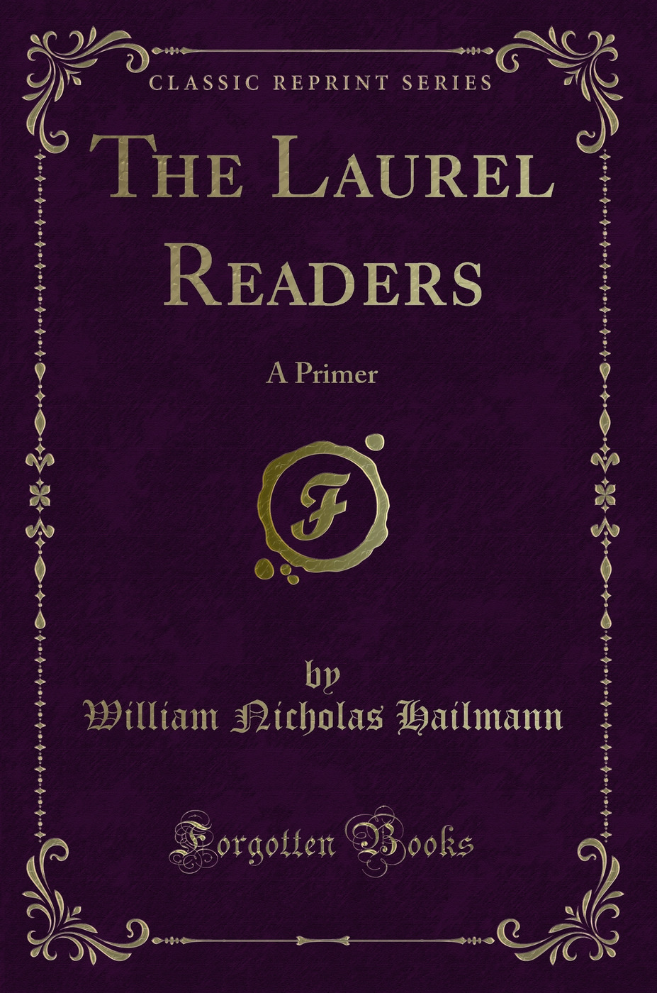 The Laurel Readers: A Primer (Classic Reprint)