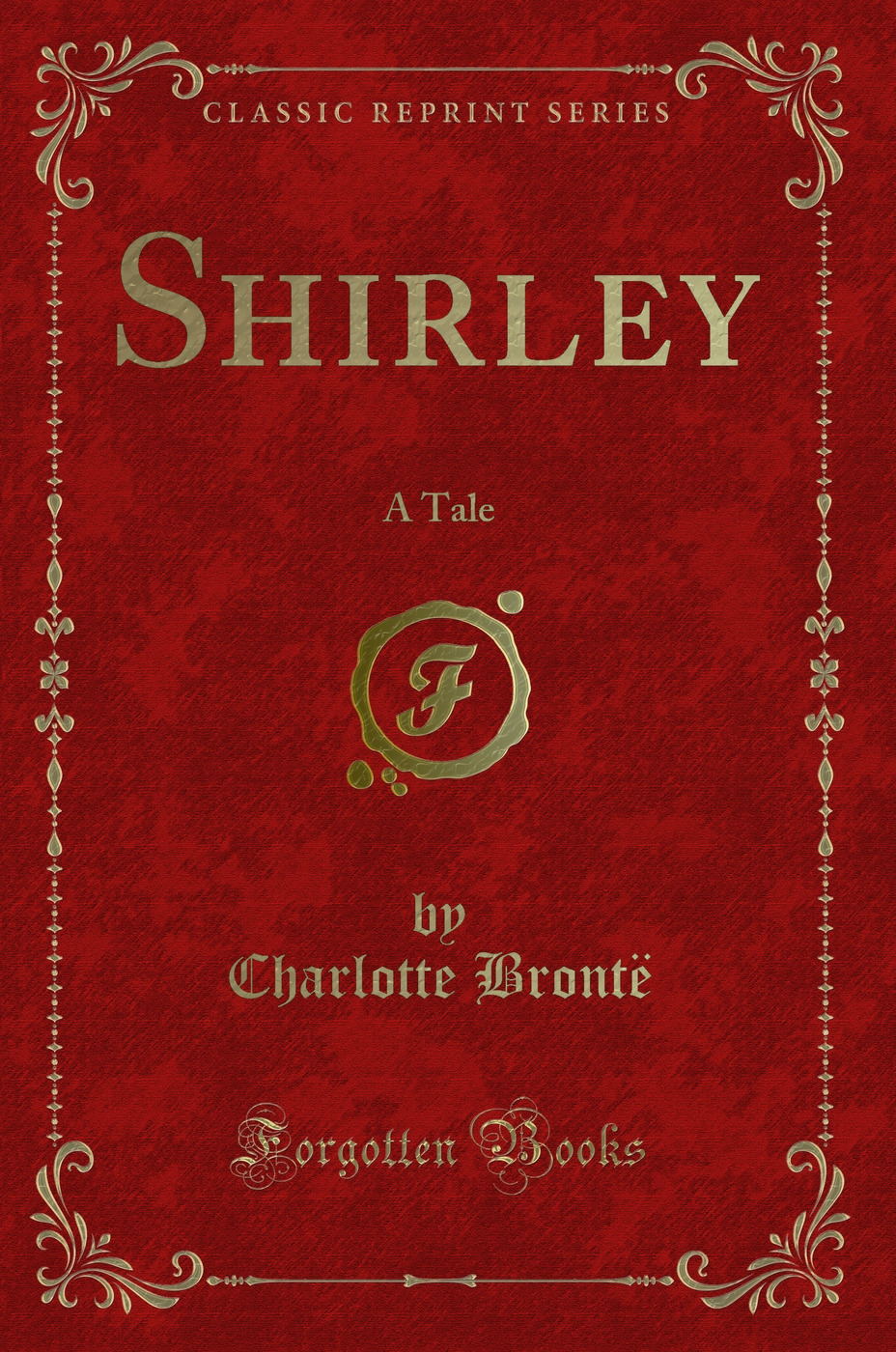 Shirley: A Tale (Classic Reprint)