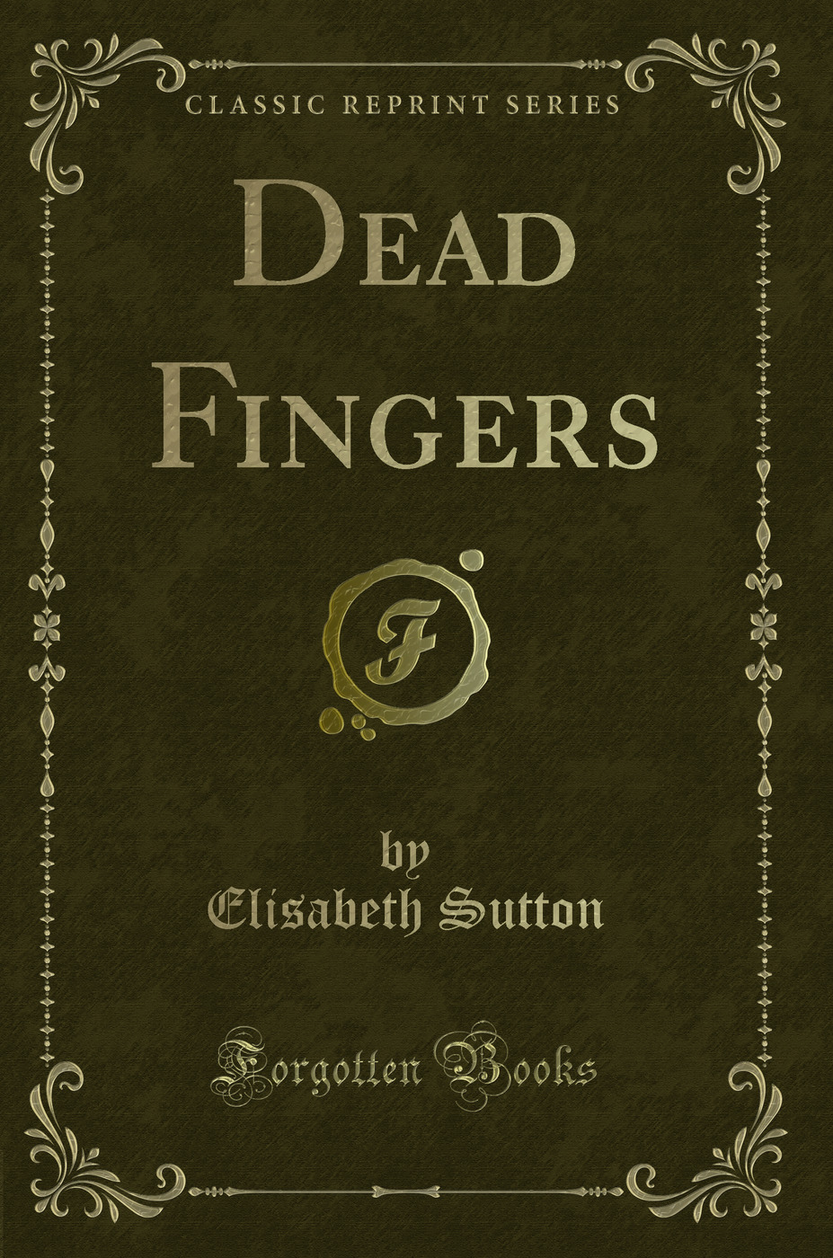 Dead Fingers (Classic Reprint)