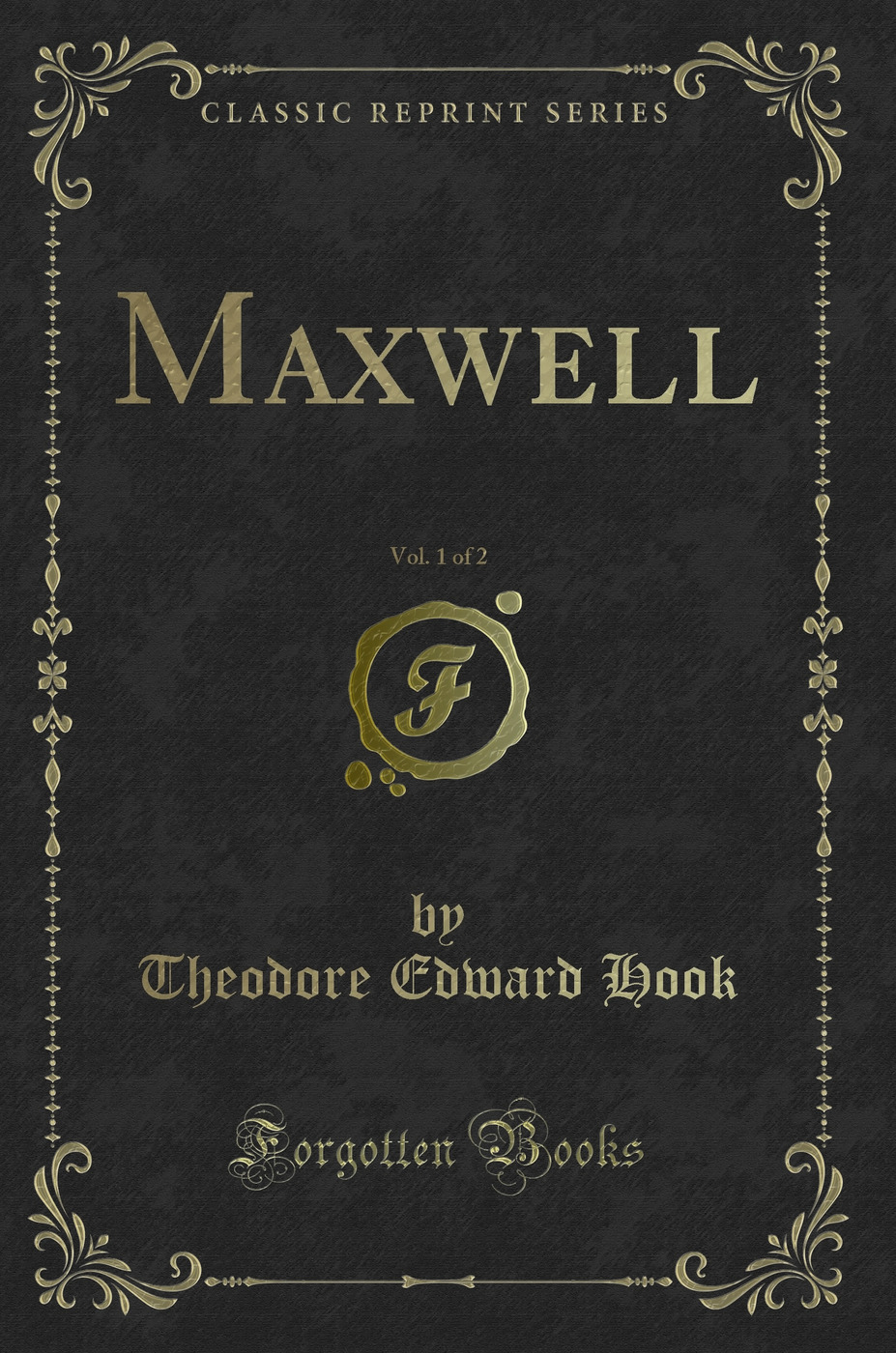 Maxwell, Vol. 1 of 2 (Classic Reprint)