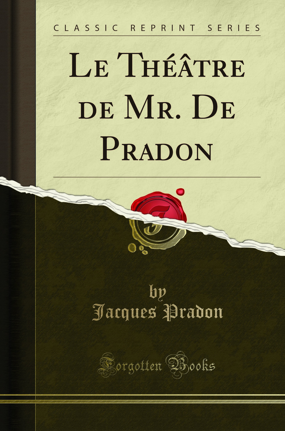 Le Théâtre de Mr. De Pradon (Classic Reprint)