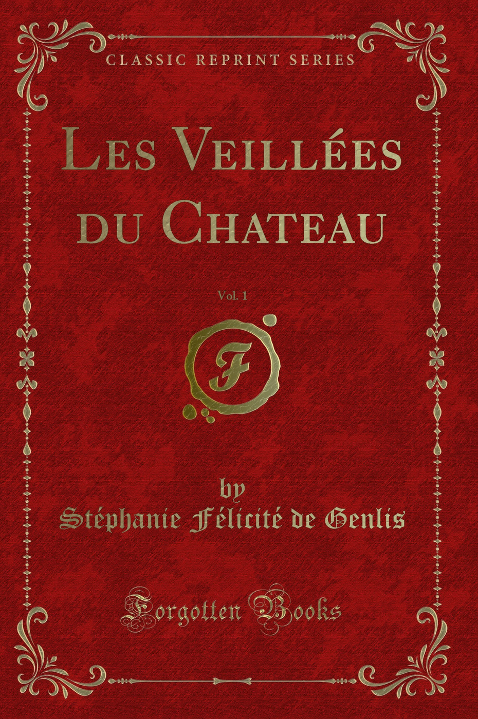 Les Veillées du Chateau, Vol. 1 (Classic Reprint)