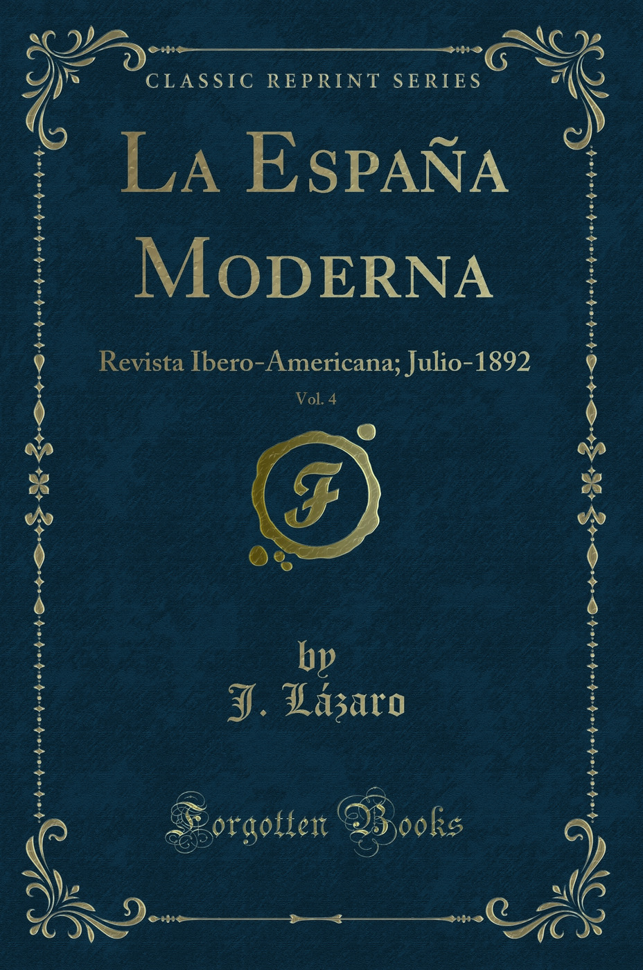 La España Moderna, Vol. 4: Revista Ibero-Americana; Julio-1892 (Classic Reprint)