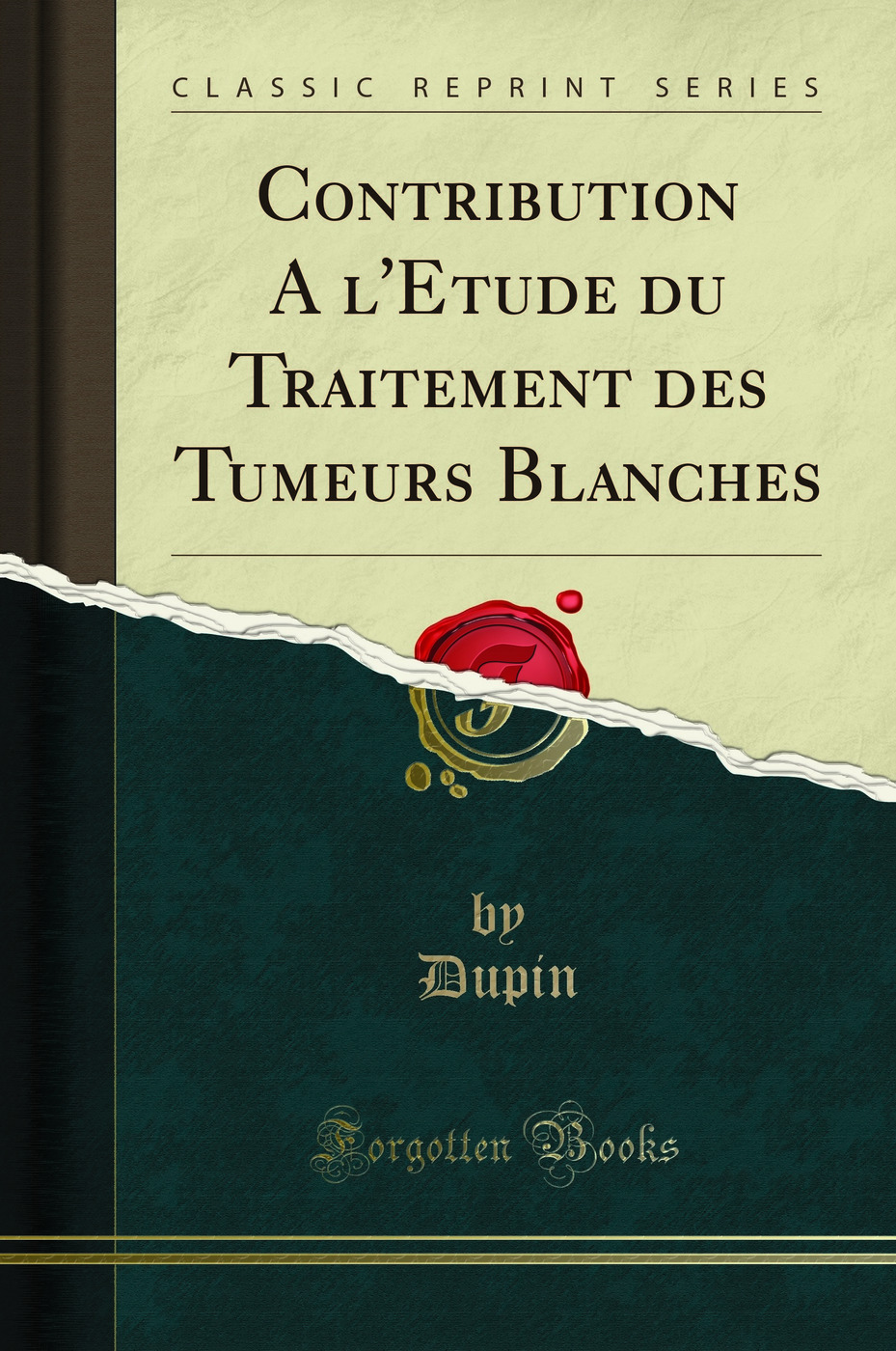 Contribution A l'Etude du Traitement des Tumeurs Blanches (Classic Reprint)